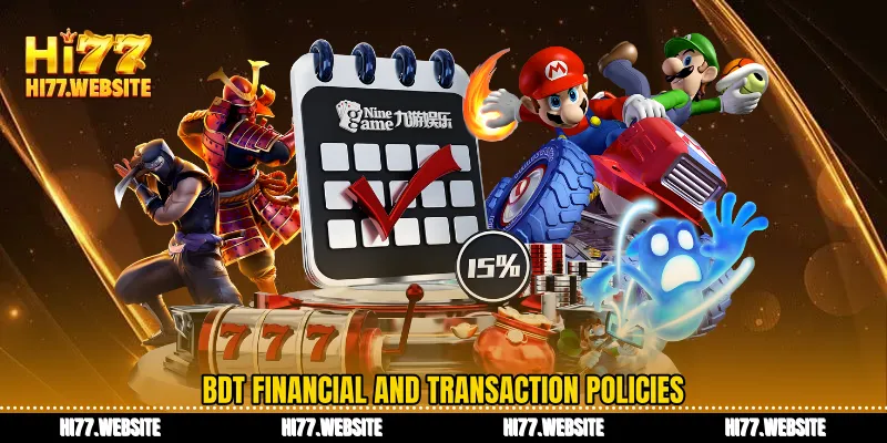 BDT financial and transaction policies