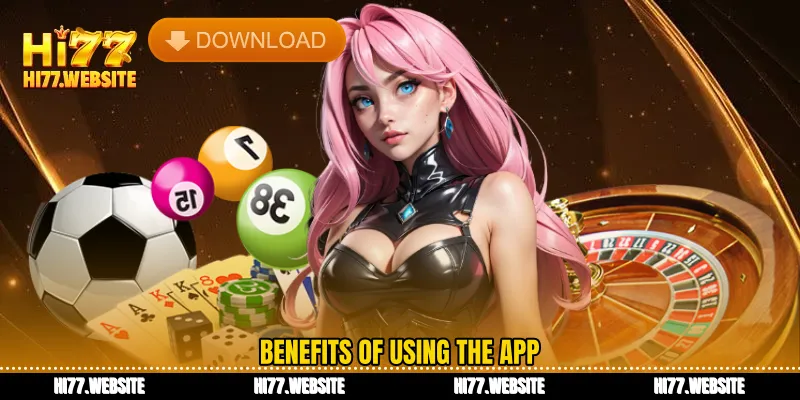 Benefits of using the app