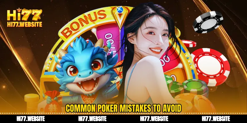 Common poker mistakes to avoid