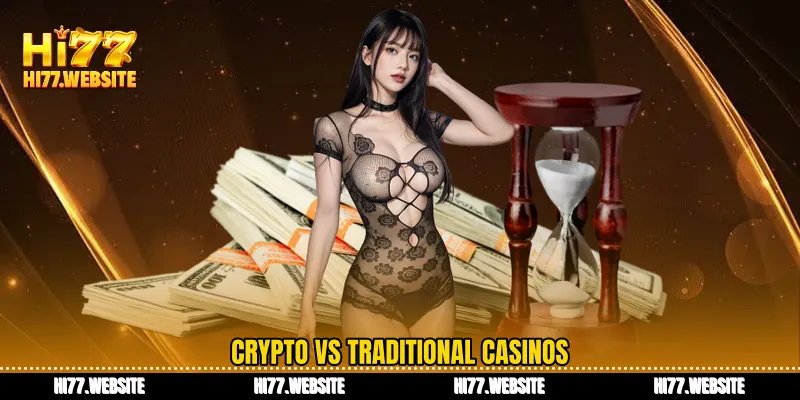 Crypto vs traditional casinos
