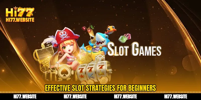 Effective slot strategies for beginners