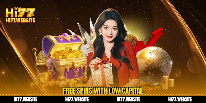 Free spins with low capital