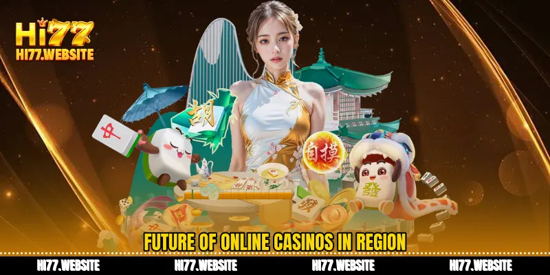 Future of online casinos in region