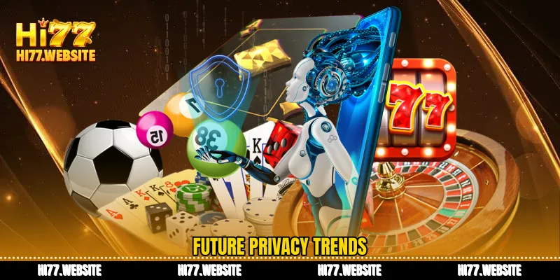 Future privacy trends