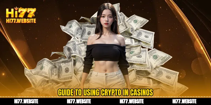 Guide to using crypto in casinos