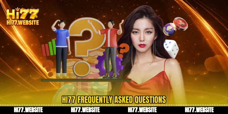 HI77 frequently asked questions