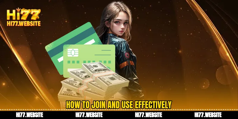 How to join and use effectively