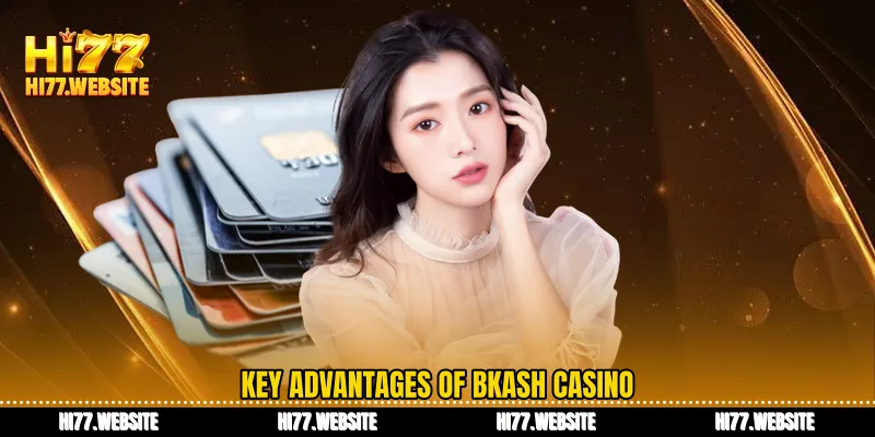 Key advantages of bKash casino