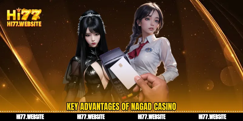 Key advantages of Nagad casino