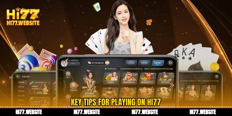 Key tips for playing on HI77
