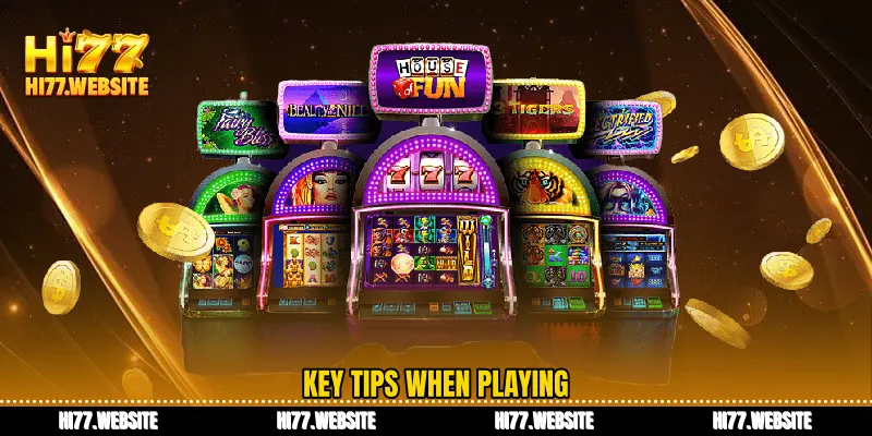 Key tips when playing