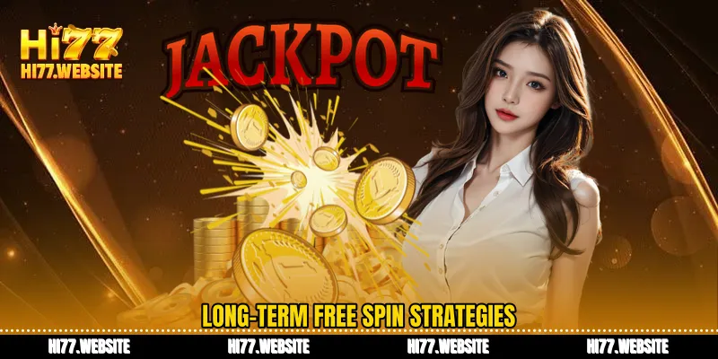 Long-term free spin strategies