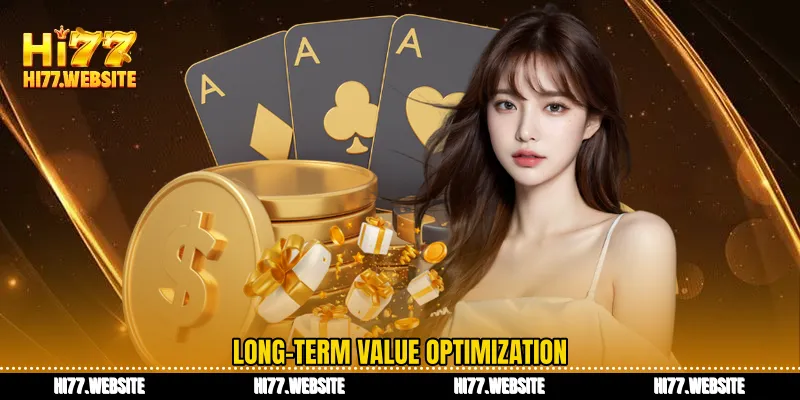 Long-term value optimization