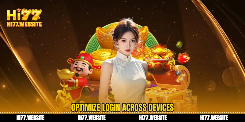 Optimize log in across devices