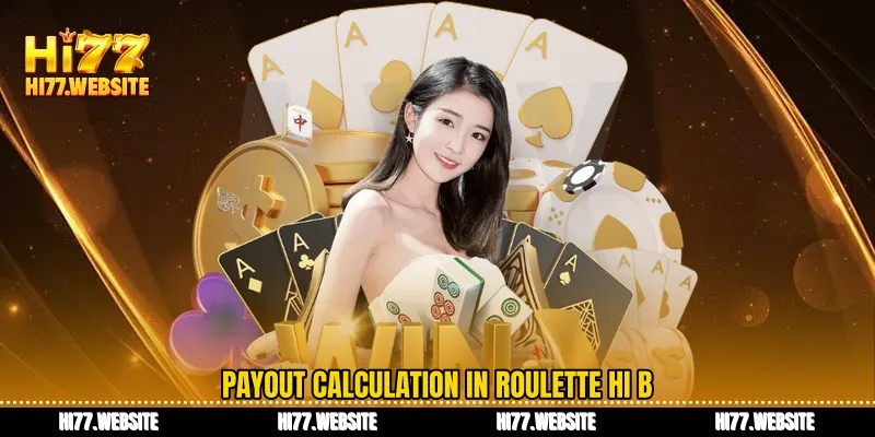 Payout calculation in Roulette Hi B