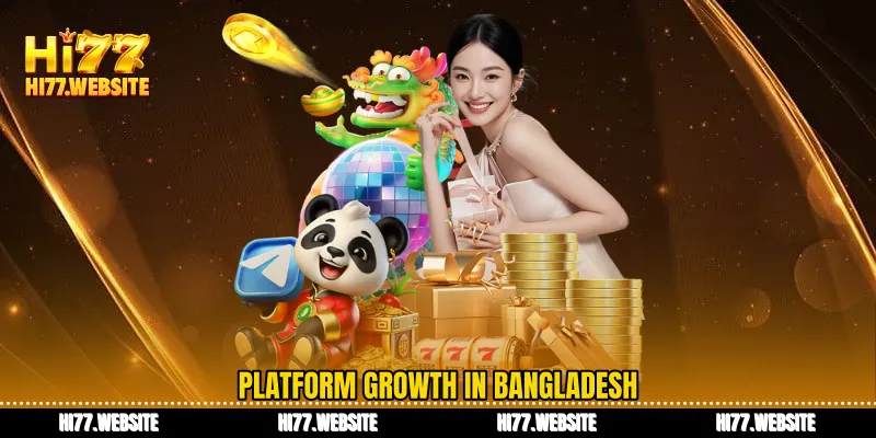Platform growth in Bangladesh