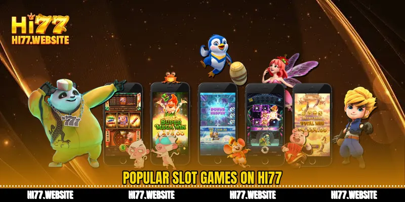 Popular slot games on HI77