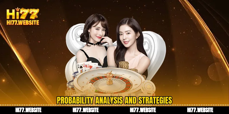 Probability analysis and strategies