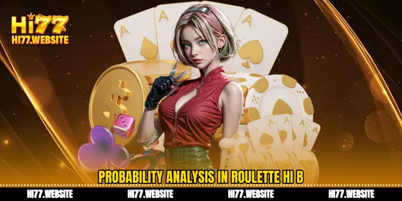 Probability analysis in Roulette Hi B