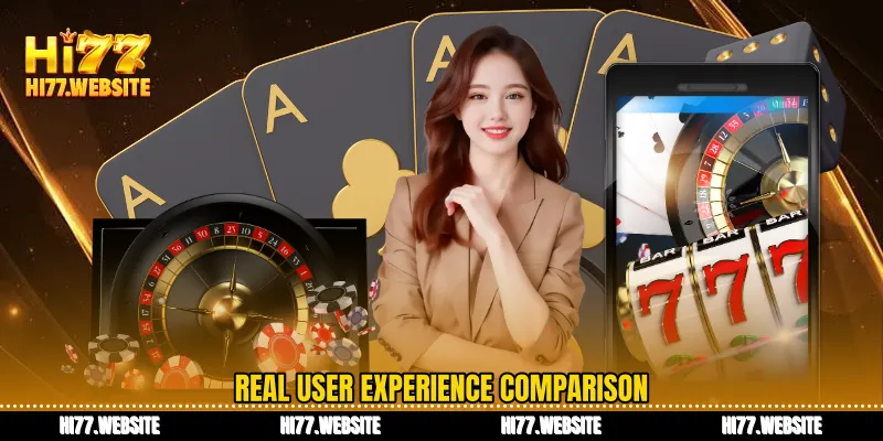 Real user experience comparison