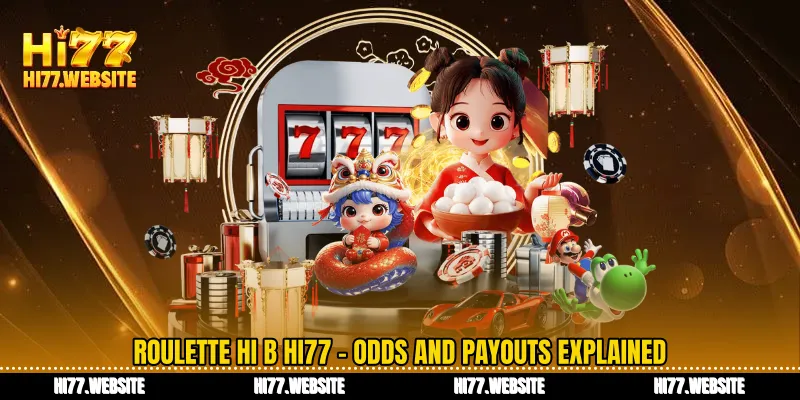রুলেট হ্যায় বি Hi77 - সম্ভাব্যতা এবং পুরস্কার প্রক্রিয়ার গোপনীয়তা
