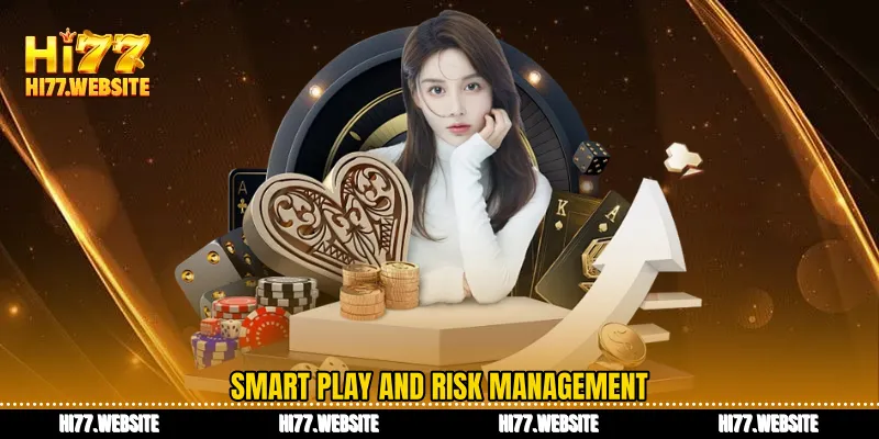 Smart play and risk management
