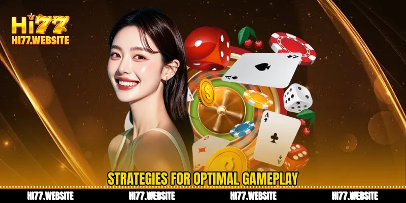Strategies for optimal gameplay