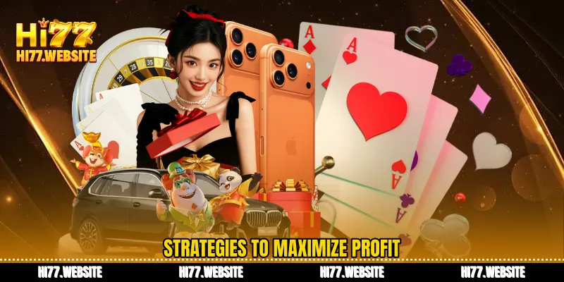 Strategies to maximize profit