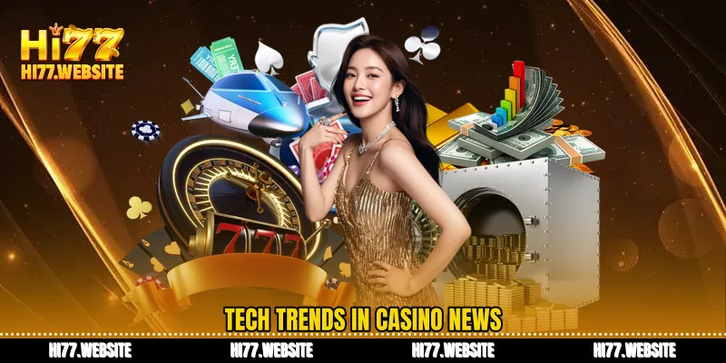 Tech trends in casino news