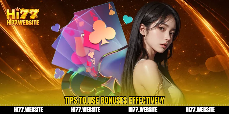 Tips to use bonuses effectively