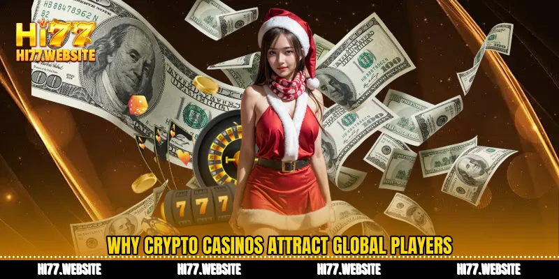 Why crypto casinos attract global players